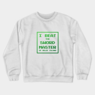 I Beat The Swordmaster Crewneck Sweatshirt